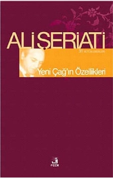 Yeni Çağ'ın Özellikleri / Dr. Ali Şeriati 9786055482404