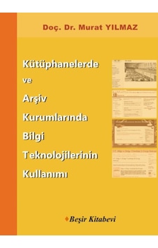 Kütüphanelerde Ve Arşiv Kurumlarında Bilgi Teknolojilerinin Kullanımı