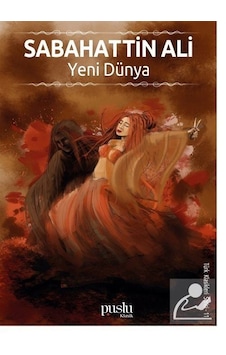Yeni Dünya-Türk Klasikleri Serisi 11 - Sabahattin Ali - Puslu Yayıncılık Yeni Dünya-Türk Klasikleri Serisi 11 - Sabahattin Ali - Puslu Yayıncılık