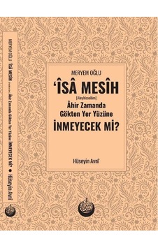 Meryem Oğlu Îsa Mesîh Aleyhisselam Âhir Zamanda Gökten Yer Y... Meryem Oğlu Îsa Mesîh Aleyhisselam Âhir Zamanda Gökten Yer Y...