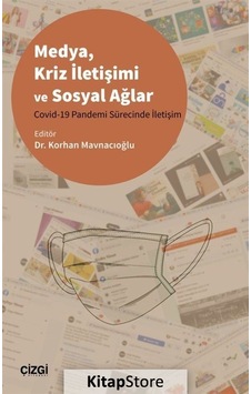 Medya Kriz İletişimi ve Sosyal Ağlar - Covid-19 Pandemi Sürecinde İletişim- Çizgi Kitabevi Medya Kriz İletişimi ve Sosyal Ağlar - Covid-19 Pandemi Sürecinde İletişim- Çizgi Kitabevi