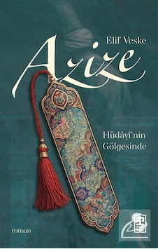 Azize & Hüdayî'nin Gölgesinde / Elif Veske