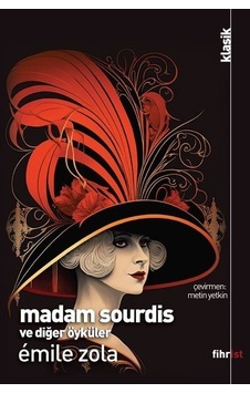 Madam Sourdis ve Diğer Öyküler - Emile Zola - Fihrist Madam Sourdis ve Diğer Öyküler - Emile Zola - Fihrist