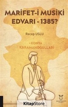 Marifet-ı Musiki Edvarı - 1385? - Recep Uslu - Akademisyen Kitabevi Marifet-ı Musiki Edvarı - 1385? - Recep Uslu - Akademisyen Kitabevi