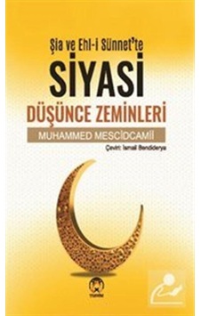 Şia ve Ehl-i Sünnette Siyasi Düşünce Zeminleri / Muhammed Mesc... 9786059432665