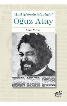 "Asıl Mesele Sizsiniz" Oğuz Atay / Azmi Yırcalı "Asıl Mesele Sizsiniz" Oğuz Atay / Azmi Yırcalı