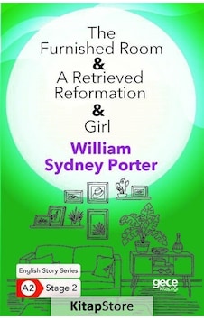 The Furnished Room - A Retrieved Reformation - Girl - English Story Series - A2 Stage 2 - William Sydney Porter - Gece Kitaplığı