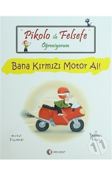 Odtü Pikolo ile Felsefe Öğreniyorum - Bana Kırmızı Motor Al! Odtü Pikolo ile Felsefe Öğreniyorum - Bana Kırmızı Motor Al!