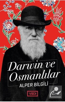 Darwin ve Osmanlılar / Alper Bilgili Darwin ve Osmanlılar / Alper Bilgili