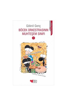 Böcek Orkestrasının Muhteşem Sınıfı 2 - Göknil Genç - Can Çocuk Yayınları