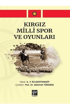 Kırgız Milli Spor ve Oyunları / A. P. Rojdestvenskiy Kırgız Milli Spor ve Oyunları / A. P. Rojdestvenskiy