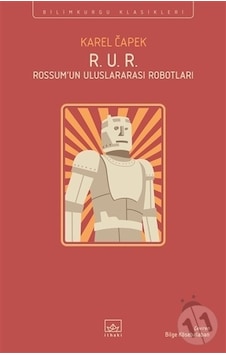 R.U.R Rossum'un Uluslararası Robotları - Karel Çapek - İthaki Yayınları R.U.R Rossum'un Uluslararası Robotları - Karel Çapek - İthaki Yayınları