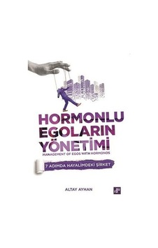 Hormonlu Egoların Yönetimi - Altay Ayhan - Aura Hormonlu Egoların Yönetimi - Altay Ayhan - Aura
