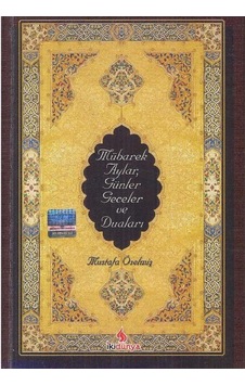 Mübarek Aylar Günler Geceler Ve Dualar - Mustafa Öselmiş Mübarek Aylar Günler Geceler Ve Dualar - Mustafa Öselmiş