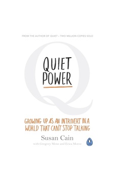 Quiet Power: Growing Up As An Introvert İn A World That Can't Stop Talking Quiet Power: Growing Up As An Introvert İn A World That Can't Stop Talking