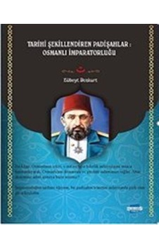 Tarihi Şekillendiren Padişahlar Osmanlı İmparatorluğu / Zübeyt... Tarihi Şekillendiren Padişahlar Osmanlı İmparatorluğu / Zübeyt...
