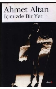 İçimizde Bir Yer/Ahmet Altan İçimizde Bir Yer/Ahmet Altan
