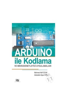 Arduino ile Kodlama ve Mikrodenetleyici Uygulamaları - Abdullah Alper Efe -  Mehmet Akif Ocak - Anı Yayıncılık