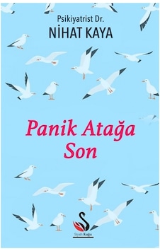 Panik Atağa Son - Nihat Kaya - Siyah Kuğu Yayınları Panik Atağa Son - Nihat Kaya - Siyah Kuğu Yayınları