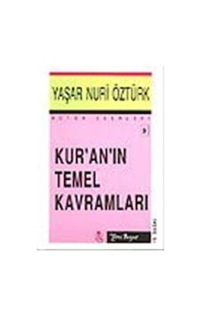 Kuranın Temel Kavramları / Prof. Dr. Yaşar Nuri Öztürk Kuranın Temel Kavramları / Prof. Dr. Yaşar Nuri Öztürk