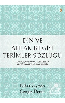 Din ve Ahlak Bilgisi Terimler Sözlüğü - Nihat Oyman - Cengiz Demir - Cinius Din ve Ahlak Bilgisi Terimler Sözlüğü - Nihat Oyman - Cengiz Demir - Cinius