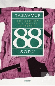 Tasavvuf Konusunda Bilinmesi Gereken 88 Soru / Prof. Dr. Halil... 9789754738827 Tasavvuf Konusunda Bilinmesi Gereken 88 Soru / Prof. Dr. Halil... 9789754738827