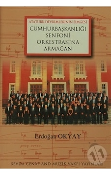 Cumhurbaşkanlığı Senfoni Orkestrasına Armağan - Erdoğan Okyay - Sevda Cenap & Müzik Vakfı Cumhurbaşkanlığı Senfoni Orkestrasına Armağan - Erdoğan Okyay - Sevda Cenap & Müzik Vakfı