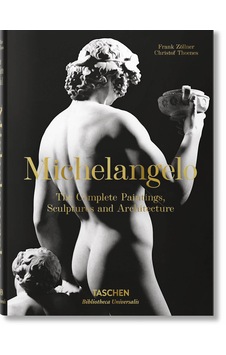 Michelangelo: The Complete Paintings Sculptures and Architecture - Frank Zöllner - Taschen Michelangelo: The Complete Paintings Sculptures and Architecture - Frank Zöllner - Taschen
