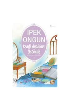 Kendi Ayakları Üstünde Ipek Ongun Kendi Ayakları Üstünde Ipek Ongun