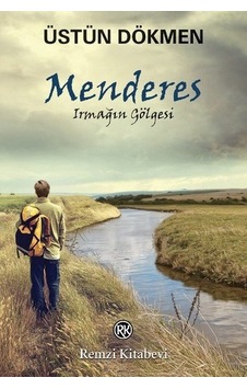 Menderes Irmağın Gölgesi - Üstün Dökmen - Remzi Kitabevi