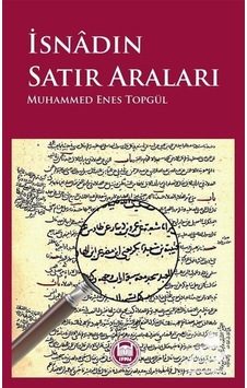 İsnadın Satır Araları - Muhammed Enes Topgül - M. Ü. İlahiyat Fakültesi Vakfı Yayı