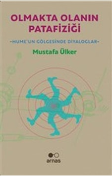 Olmakta Olanın Patafiziği-Hume'un Gölgesinde Diyolaglar - Mustafa Ülker - Arnas Olmakta Olanın Patafiziği-Hume'un Gölgesinde Diyolaglar - Mustafa Ülker - Arnas
