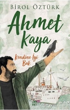 Ahmet Kaya-Kendine İyi Bak - Birol Öztürk - Dokuz Yayınları Ahmet Kaya-Kendine İyi Bak - Birol Öztürk - Dokuz Yayınları