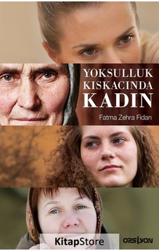 Yoksulluk Kıskacında Kadın - Fatma Zehra Fidan - Opsiyon