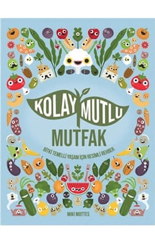 Kolay Mutlu Mutfak - Miki Mottes