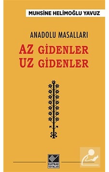 Anadolu Masalları Az Gidenler Uz Gidenler - Muhsine Helimoğlu Yavuz - Kaynak Yayınları Anadolu Masalları Az Gidenler Uz Gidenler - Muhsine Helimoğlu Yavuz - Kaynak Yayınları