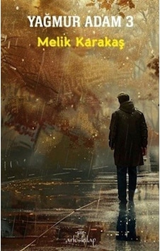 Yağmur Adam 3 / Melik Karakaş Yağmur Adam 3 / Melik Karakaş