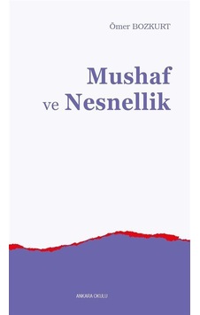 Mushaf Ve Nesnellik / Ömer Bozkurt Mushaf Ve Nesnellik / Ömer Bozkurt