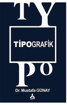 Tipografik - Mustafa Günay - Sonçağ Yayınları Tipografik - Mustafa Günay - Sonçağ Yayınları