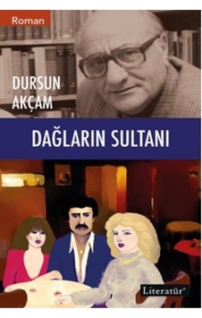 Dağların Sultanı - Dursun Akçam - Literatür Yayıncılık Dağların Sultanı - Dursun Akçam - Literatür Yayıncılık