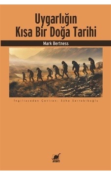 Uygarlığın Kısa Bir Doğa Tarihi / Mark Bertness Uygarlığın Kısa Bir Doğa Tarihi / Mark Bertness