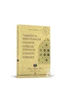 Yahudi Ve Hristiyanlar Cennete Girecek Diyenler Cennete / Ahme...