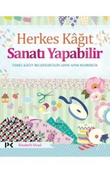 Herkes Kağıt Sanatı Yapabilir - Elizabeth Moad - Profil Kitap Herkes Kağıt Sanatı Yapabilir - Elizabeth Moad - Profil Kitap