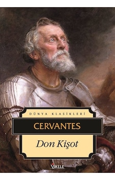 Don Kişot - Miguel de Cervantes Saavedra - İskele Yayıncılık Don Kişot - Miguel de Cervantes Saavedra - İskele Yayıncılık