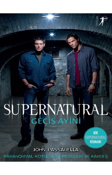 Supernatural-Geçiş Ayini - John Passarella - Artemis Yayınları Supernatural-Geçiş Ayini - John Passarella - Artemis Yayınları