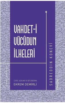 Vahdet-i Vücudun İlkeleri / Sadreddin Konevi Vahdet-i Vücudun İlkeleri / Sadreddin Konevi