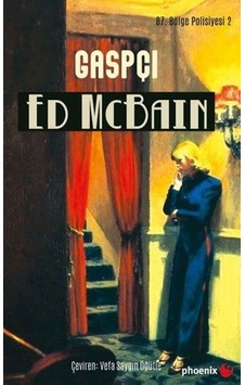 Gaspçı - 87. Bölge Polisiyesi 2 - Ed McBain - Phoenix Gaspçı - 87. Bölge Polisiyesi 2 - Ed McBain - Phoenix
