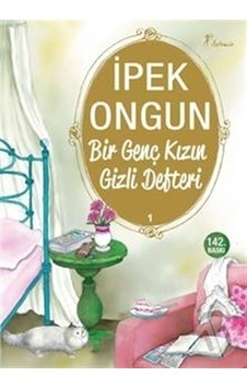 Bir Genç Kızın Gizli Defteri 1/Ipek Ongun Bir Genç Kızın Gizli Defteri 1/Ipek Ongun
