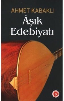 Aşık Edebiyatı - Ahmet Kabaklı - Türk Edebiyatı Vakfı Yayınları Aşık Edebiyatı - Ahmet Kabaklı - Türk Edebiyatı Vakfı Yayınları