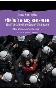 Yükünü Atmış Bedenler & Türkiye'de Şiddet, Duygular Ve Yeni Kadın